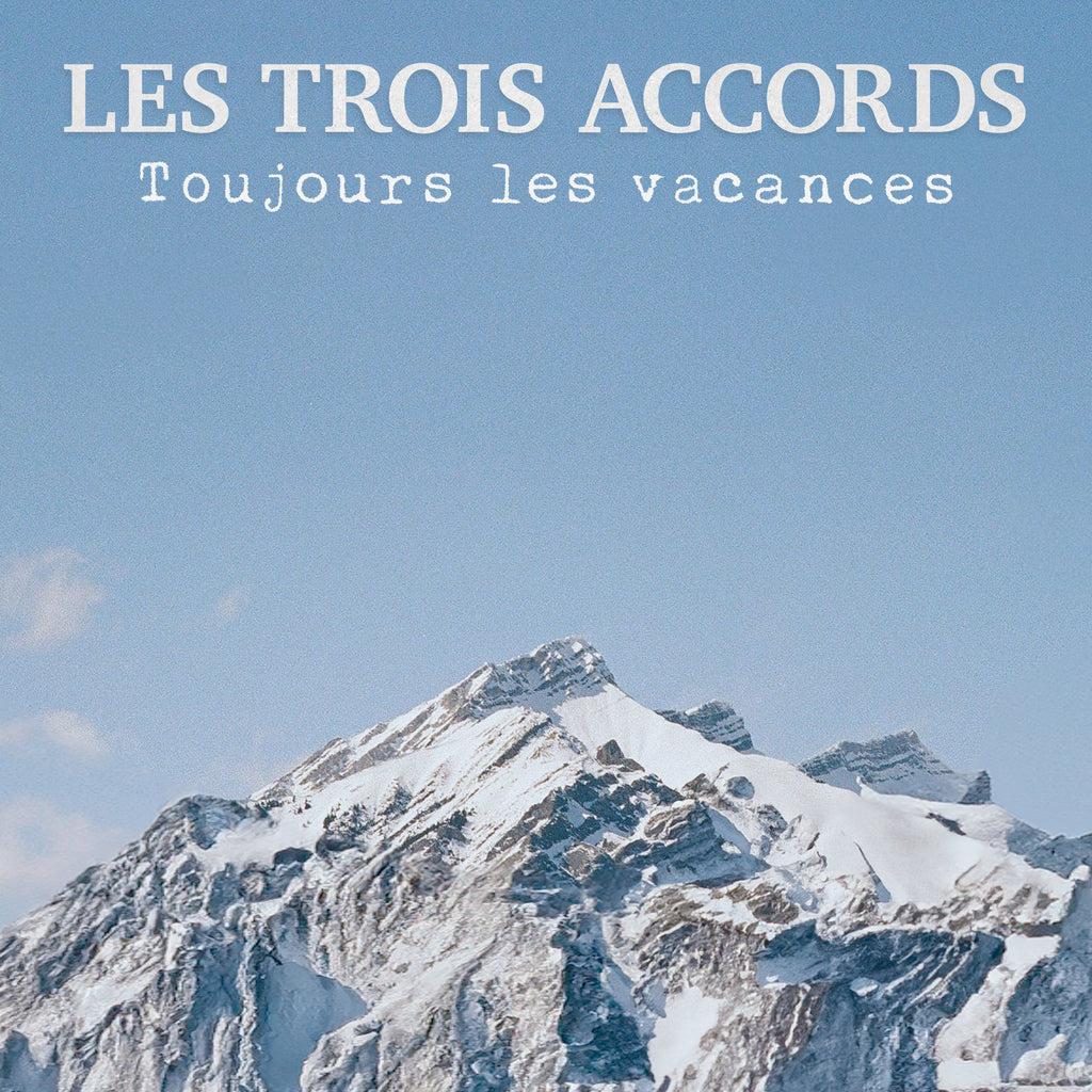 PRÉVENTE CD - Les Trois Accords - Toujours les vacances - TRICD7460