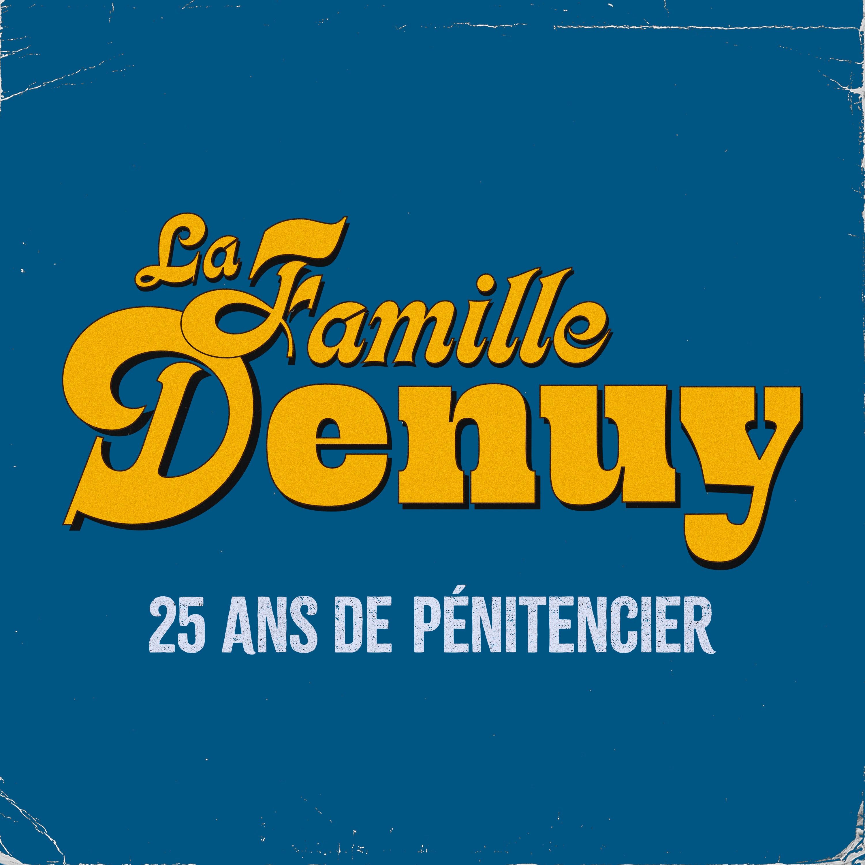 NUMÉRIQUE - La Famille Denuy - 25 ans de pénitencier - TRICD7439