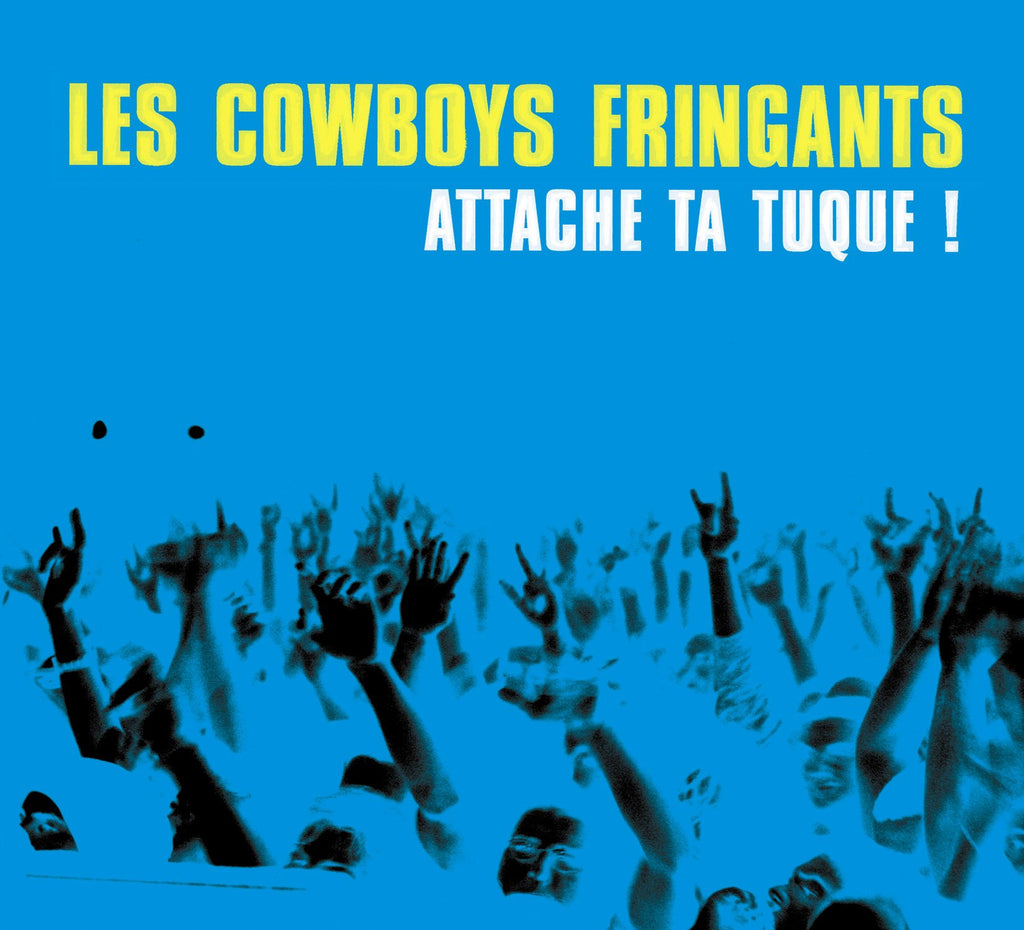 NUMÉRIQUE - Les Cowboys Fringants - Attache ta tuque! - TRICD7213