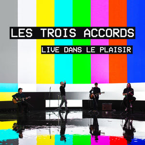 NUMÉRIQUE - Les Trois Accords - Live dans le plaisir - TRICD7416